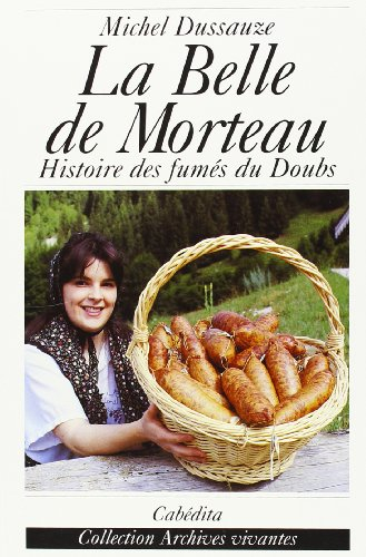 La belle de Morteau : histoire et tradition des fumés