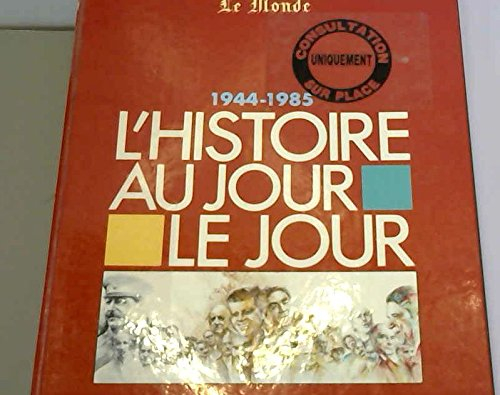l'histoire au jour le jour : 1944-1985