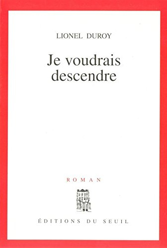 Je voudrais descendre