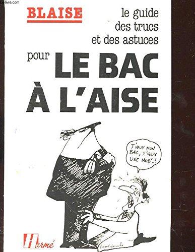 Le Guide des trucs et des astuces pour le bac à l'aise