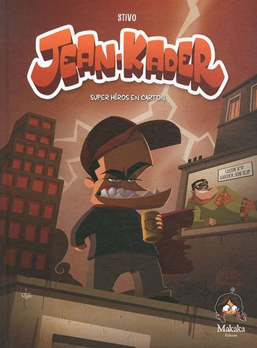 Jean-Kader. Vol. 1. Super héros en carton