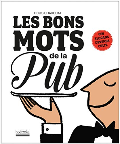 Les bons mots de la pub : ces slogans devenus cultes
