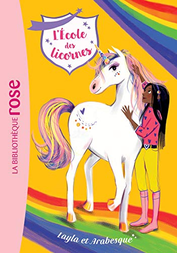 L'école des licornes. Vol. 5. Layla et Arabesque