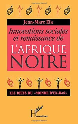 Innovations sociales et renaissance de l'Afrique noire : défis du monde d'en-bas