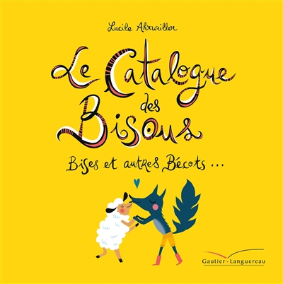 Le catalogue des bisous : bises et autres bécots...