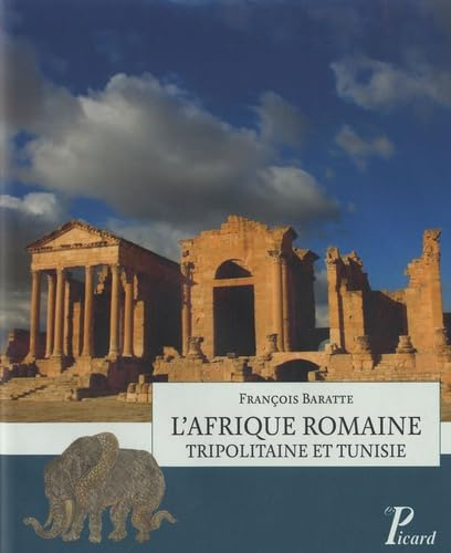 L'Afrique romaine : Tripolitaine et Tunisie