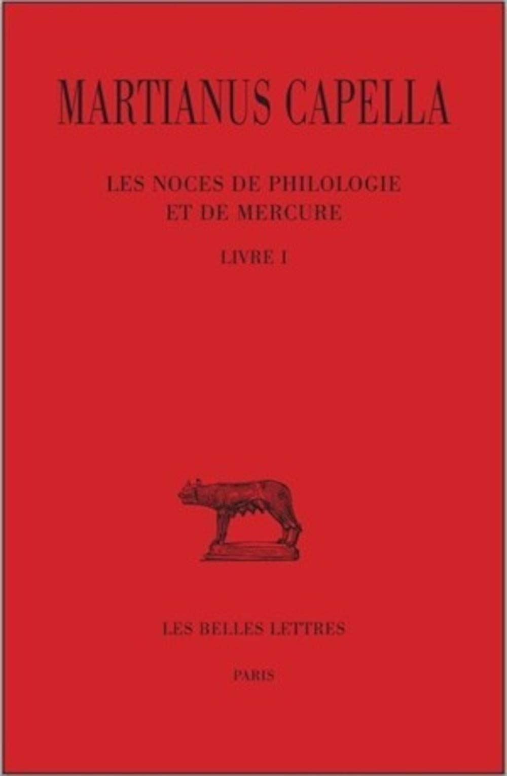 Les noces de Philologie et de Mercure. Vol. 1. Livre I