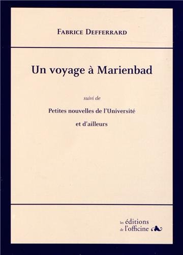 Un voyage à Marienbad. Petites nouvelles de l'université et d'ailleurs
