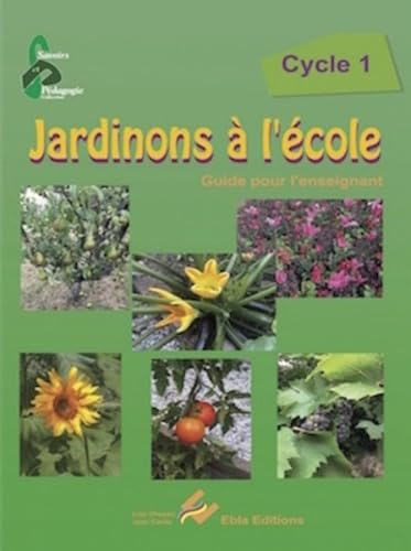 Jardinons à l'école, cycle 1 : guide pour l'enseignant