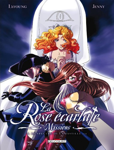 La rose écarlate : missions. Vol. 1. Le spectre de la Bastille. Vol. 1