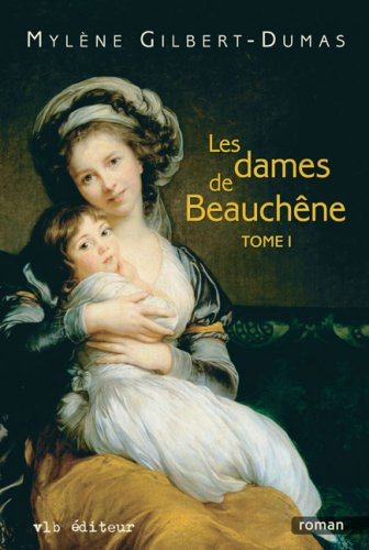Les dames de Beauchêne. Vol. 1