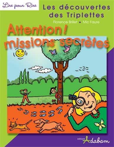 Les découvertes des triplettes. Vol. 5. Attention ! Missions secrètes