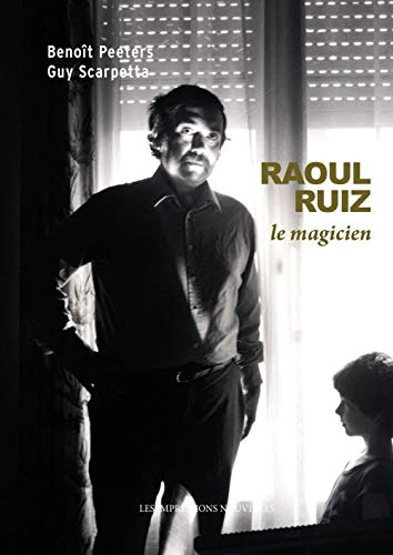 Raoul Ruiz : le magicien