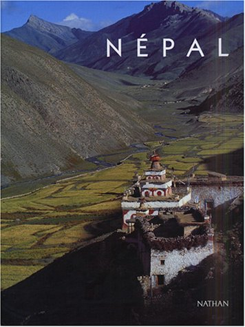 Népal : Katmandou, Annapurnas, Dolpo, Mustang, Everest, Kanchenjunga, Téraï