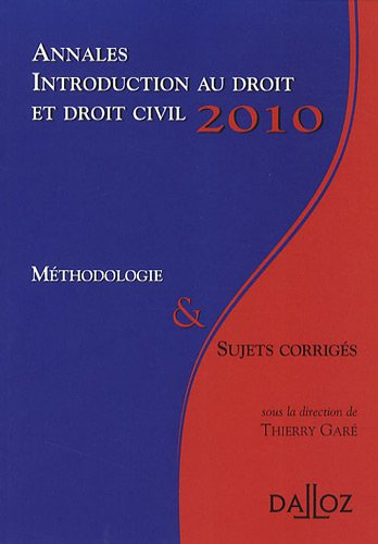 Annales, introduction au droit & droit civil 2010 : méthodologie et sujets corrigés