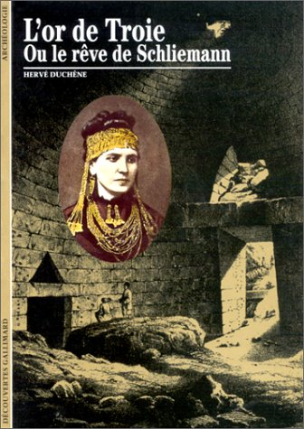 L'or de Troie ou Le rêve de Schliemann