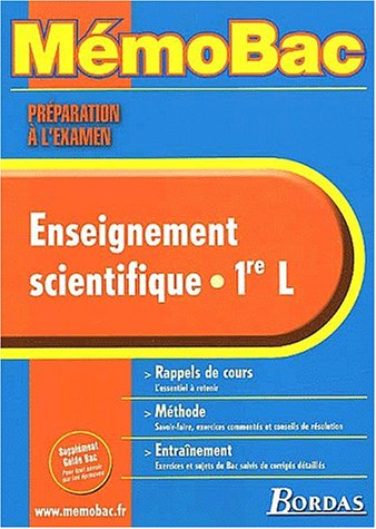 Enseignement scientifique : 1re L : rappels de cours, méthode, entraînement