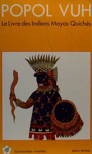 Popol Vuh : le livre des Indiens Maya Quichés