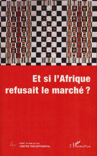 Cahiers Alternatives Sud (Les), n° 3 (2001). Et si l'Afrique refusait le marché ?