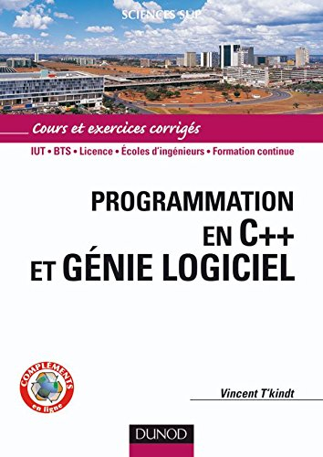 Programmation en C++ et génie logiciel : cours et exercices corrigés : IUT, BTS, licence, écoles d'i
