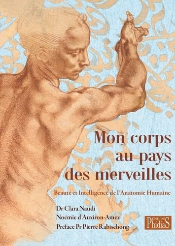 Mon corps au pays des merveilles : beauté et intelligence de l'anatomie humaine