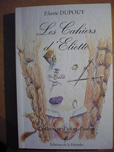 les cahiers d'Éliette (collection d'ici et d'antan)
