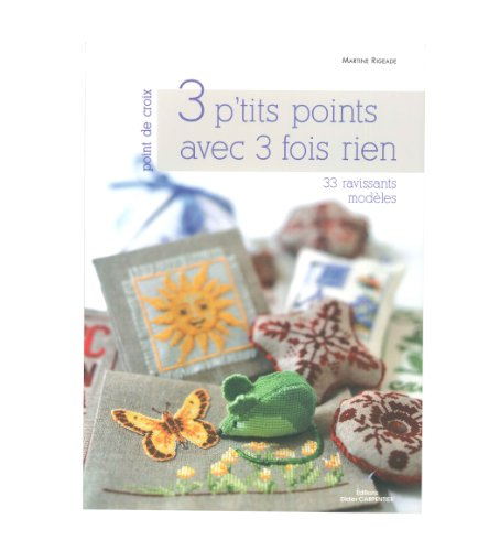 3 p'tits points avec 3 fois rien : 33 ravissants modèles