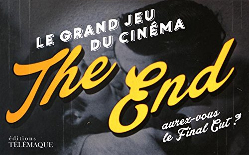 The end : le grand jeu du cinéma : aurez-vous le final cut ?