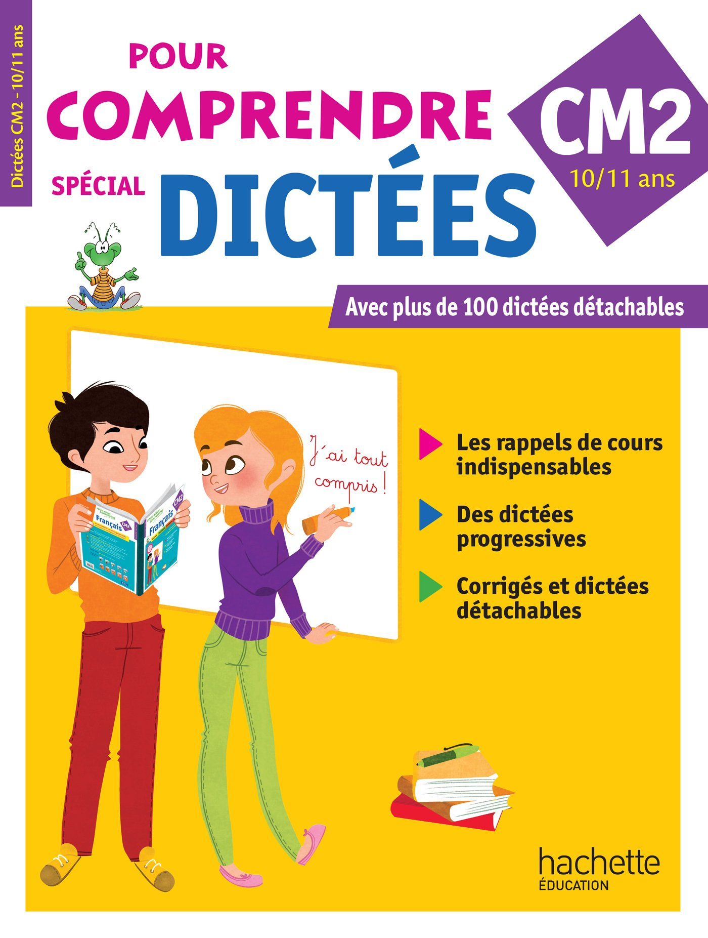 Pour comprendre, spécial dictées : CM2, 10-11 ans
