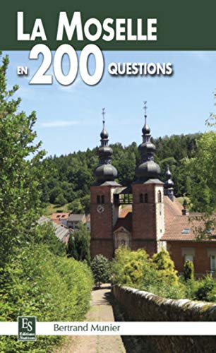 La Moselle en 200 questions