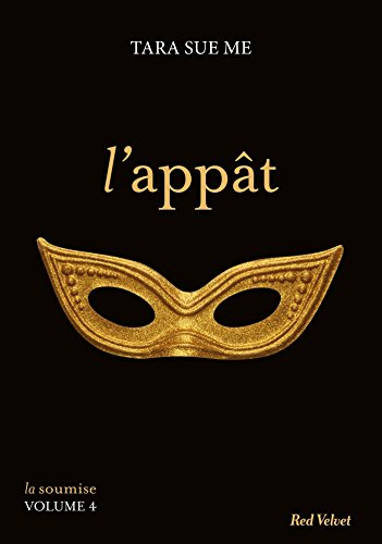 La soumise. Vol. 4. L'appât
