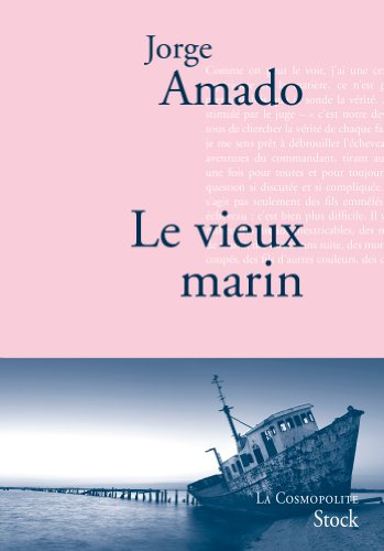 Le vieux marin ou Toute la vérité sur les fameuses aventures du commandant Vasco Moscoso de Aragon, 