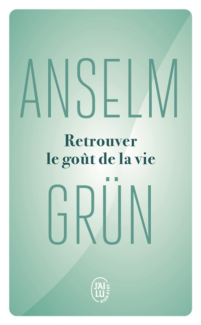 Retrouver le goût de la vie