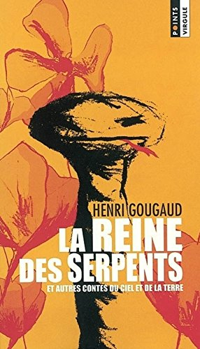 La reine des serpents : et autres contes du ciel et de la terre
