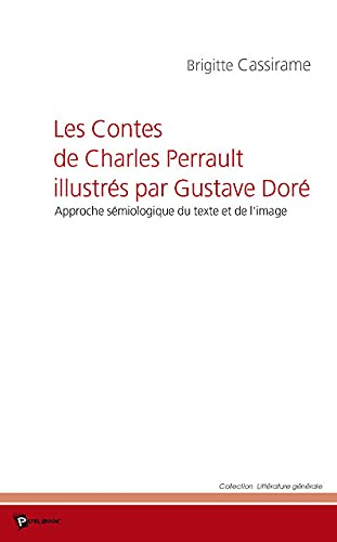 Les contes de Charles Perrault illustrés par Gustave Doré : approche sémiologique du texte et de l'i
