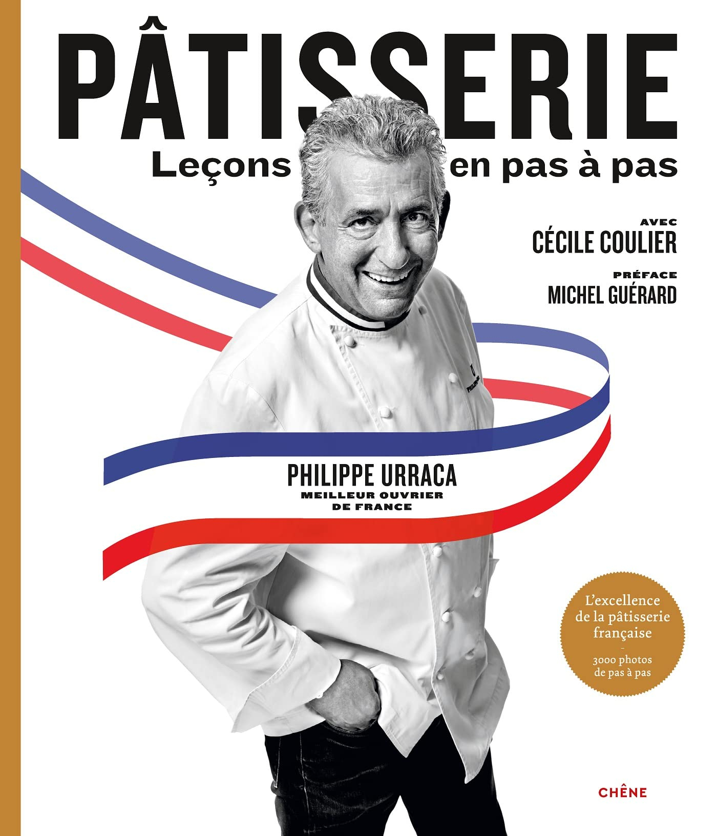 Pâtisserie : leçons en pas à pas : l'excellence de la pâtisserie française