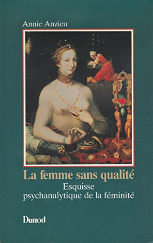 la femme sans qualité esquisse psychanalytique de la féminité