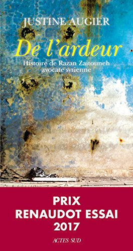 De l'ardeur : histoire de Razan Zaitouneh, avocate syrienne : récit