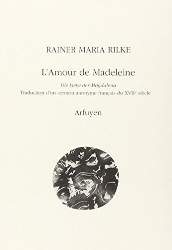 L'amour de Madeleine. Die Liebe der Magdalena : traduction d'un sermon anonyme français du XVIIIe si