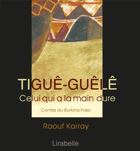 Tiguê-Guêlê : celui qui a la main dure