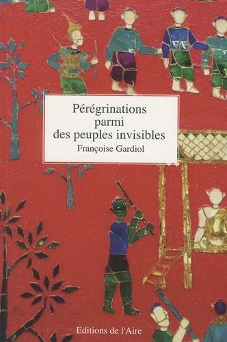 Pérégrinations parmi des peuples invisibles