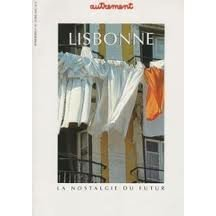 Autrement, hors série n° 30. Lisbonne : la nostalgie du futur