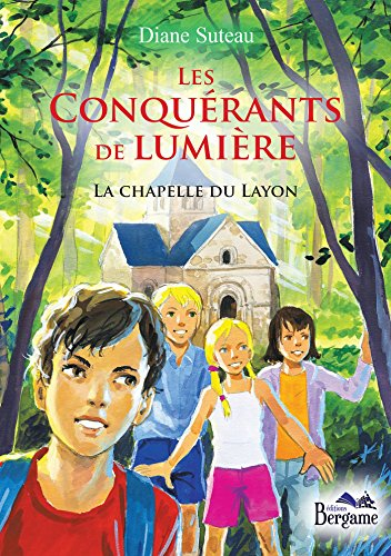 LES CONQUERANTS DE LUMIERE LA CHAPELLE DU LAYON