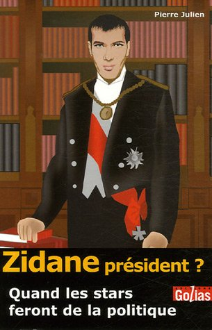 Zidane président ? : quand les stars feront de la politique...