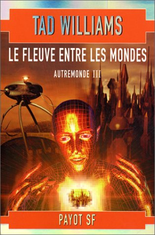 Autremonde. Vol. 3. Le fleuve entre les mondes