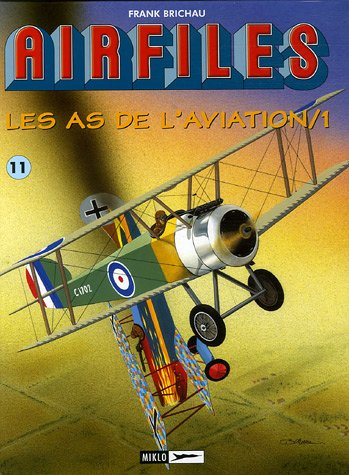 Airfiles. Vol. 1. Les as de l'aviation, 1