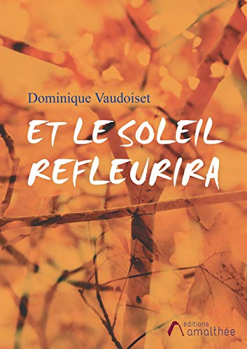 et le soleil refleurira