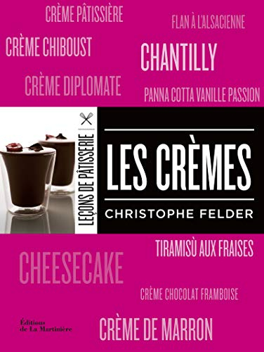 Leçons de pâtisserie. Les crèmes