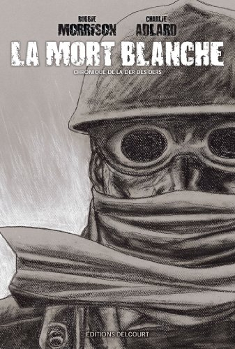 La mort blanche : chronique de la der des ders