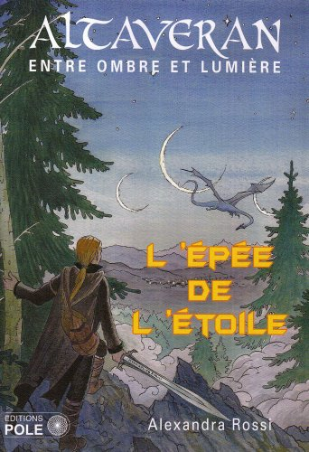 Altaveran : entre ombre et lumière. L'épée de l'étoile